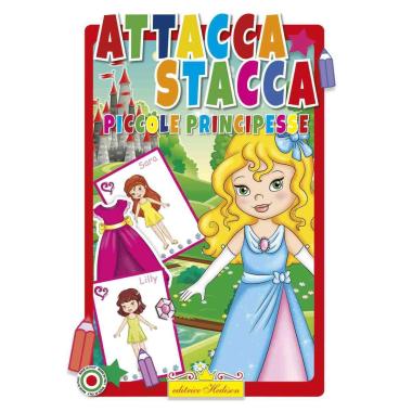 Libro attacca e stacca piccole principesse serie attacca e stacca